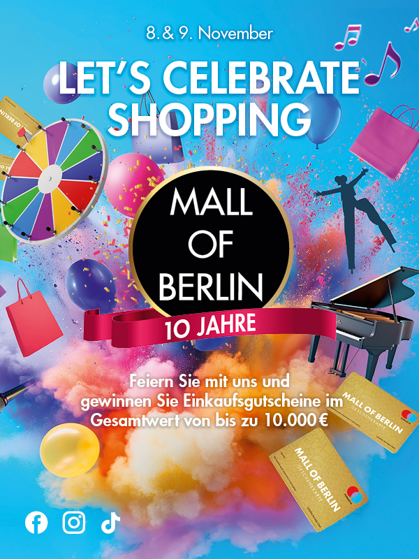10 Jahre Mall of Berlin 10 Jahre Mall of Berlin